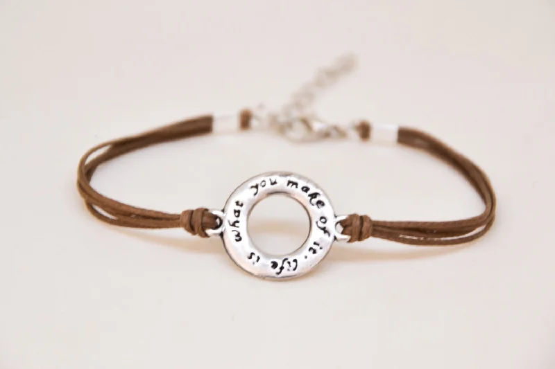 Life is what you make of it' bracelet, brown cord, motivation jewelry, gift for her